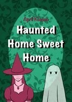 April Klasen - Haunted Home Sweet Home, Häftad