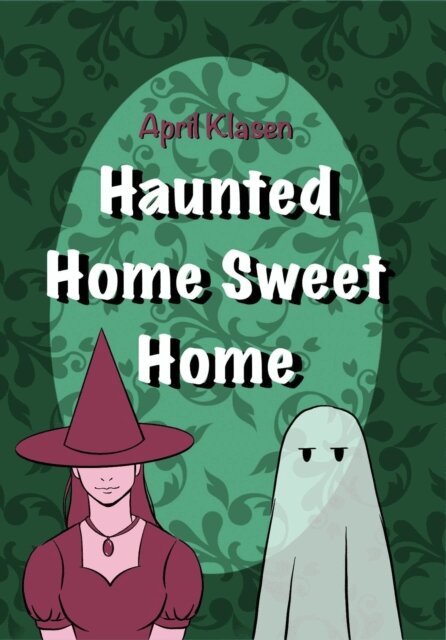 April Klasen - Haunted Home Sweet Home, E-bok