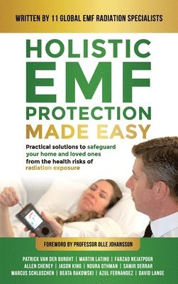 Patrick Van Der Burght, Martin Latino, Farzad Nejatpour - Holistic EMF Protection Made Easy, Inbunden
