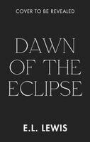 E.L. Lewis - Dawn of the Eclipse, Häftad