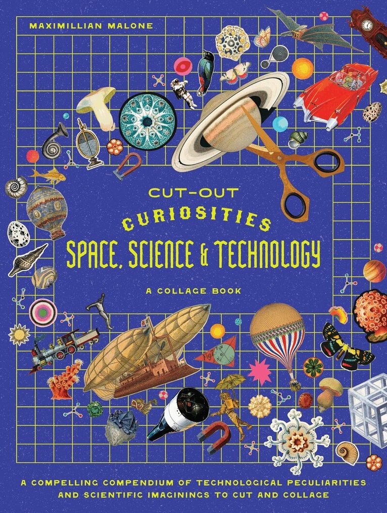 Maximillian Malone - Cut-out Curiosities Space, Science & Technology: A Collage Book, Häftad