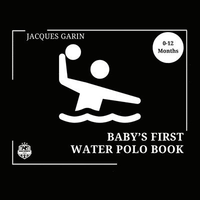 Garin - Baby's First Water Polo Book, Häftad