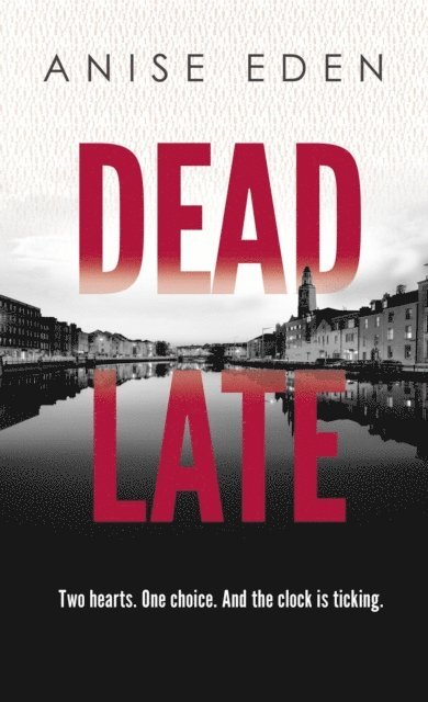 Anise Eden - Dead Late, E-bok