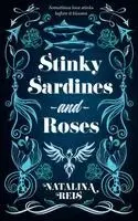 Natalina Reis - Stinky Sardines and Roses, Häftad. Tillgänglighet: Lägg i varukorg