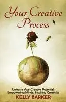 Kelly Barker - Your Creative Process, Häftad. Tillgänglighet: Lägg i varukorg