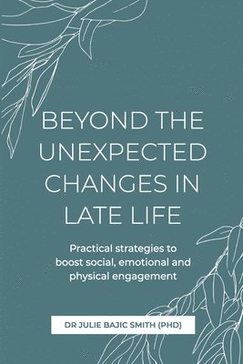 Beyond the Unexpected Changes in Late Life