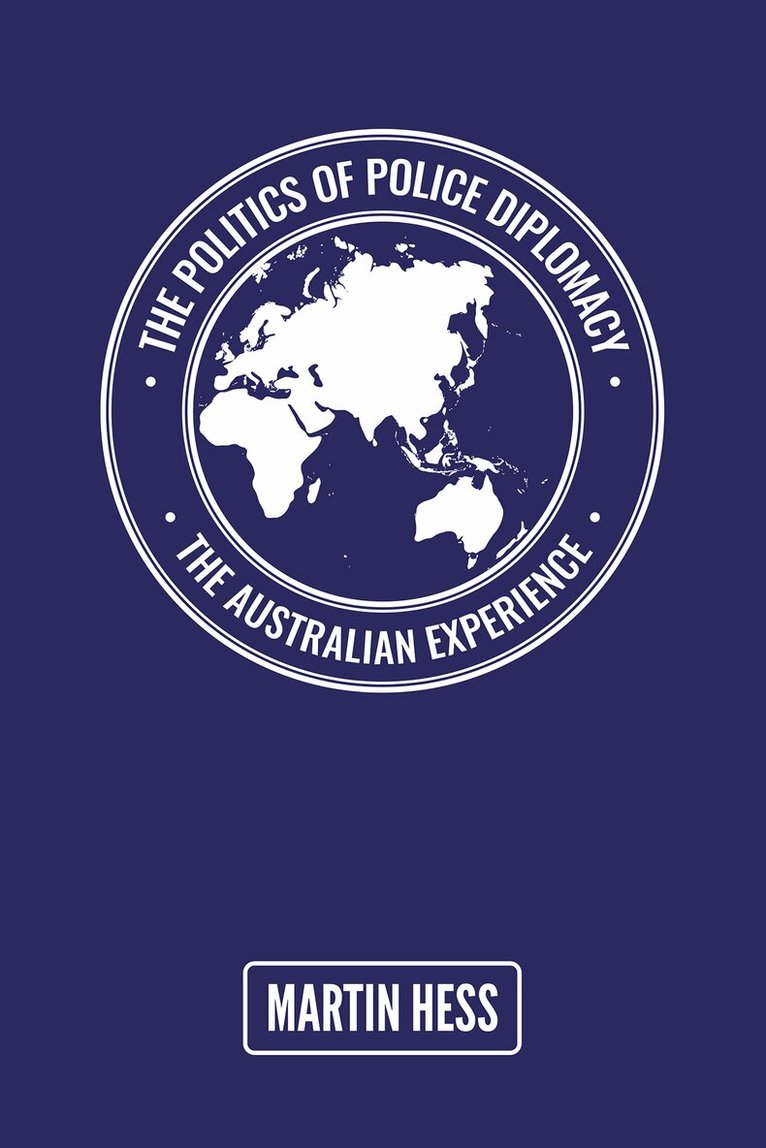 Martin Hess - Politics of Police Diplomacy, Häftad
