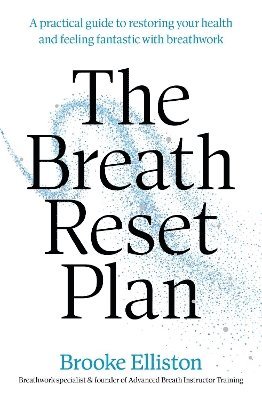 Brooke Elliston - Breath Reset Plan, Häftad