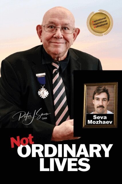 Peter J Snow OAM - Not Ordinary Lives - Seva Mozhaev, E-bok. Tillgänglighet: Lägg i varukorg
