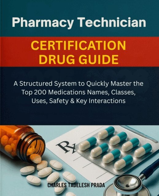 Charles Tadelesh Prada - Pharmacy Technician Certification Drug Guide, E-bok