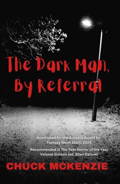 Chuck McKenzie - Dark Man, By Referral, E-bok