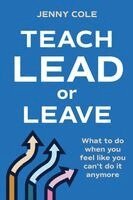 Jenny Cole - Teach, Lead or Leave, Häftad