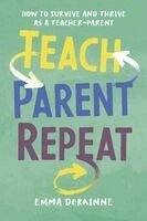 Emma Derainne - Teach, Parent, Repeat, Häftad. Tillgänglighet: Lägg i varukorg