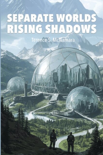Terence S. McNamara - Separate Worlds : Rising Shadows, E-bok