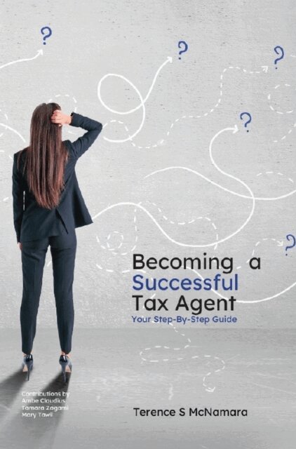 Terence S. McNamara - Becoming a Successful Tax Agent, E-bok