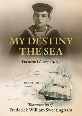 Frederick W Sweetingham - My Destiny The Sea, Häftad. Tillgänglighet: Lägg i varukorg