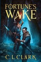 C L Clark - Fortune's Wake, Häftad