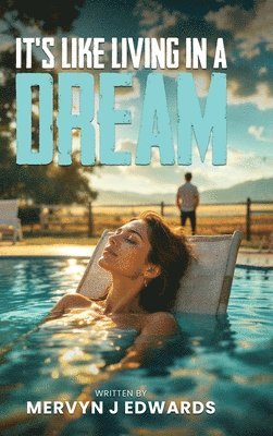 Mervyn J Edwards - It's Like Living in a dream By Mervyn J. Edwards, Inbunden