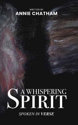 Annie Chatham - Whispering Spirit, Inbunden