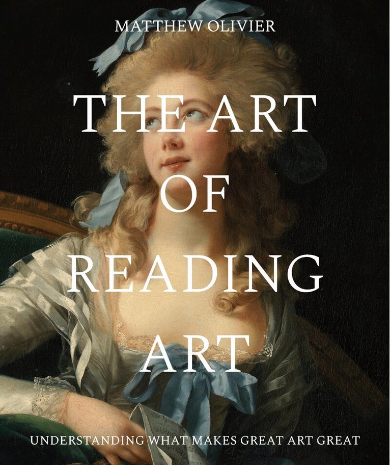 Matthew Olivier - Art of Reading Art, Inbunden