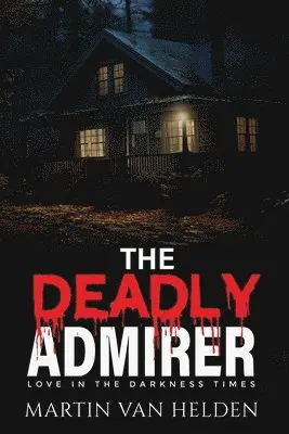 Martin Van Helden - Deadly Admirer, Häftad. Tillgänglighet: Lägg i varukorg