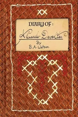 B A Watson - Diary of Alexander Devolton, Häftad. Tillgänglighet: Lägg i varukorg