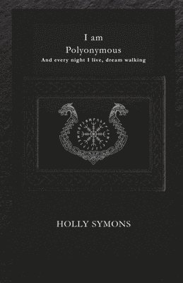 Holly Symons - I Am Polyonymous, Häftad. Tillgänglighet: Lägg i varukorg