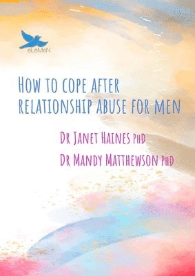Janet Haines, Mandy Matthewson - How to cope after relationship abuse for men, Häftad. Tillgänglighet: Lägg i varukorg