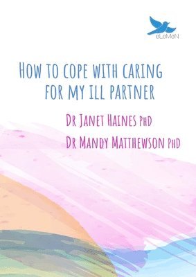 Janet Haines, Mandy Matthewson - How to Cope with Caring for My Ill Partner, Häftad. Tillgänglighet: Lägg i varukorg