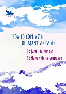 Janet Haines, Mandy Matthewson - How to Cope with Too Many Stressors, Häftad. Tillgänglighet: Lägg i varukorg