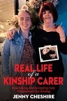 Jenny Cheshire - REAL LIFE of a KINSHIP CARER: How Asking and Accepting Help Transformed Our Kinship, Häftad