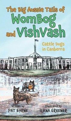 Pat Byrne - Cattle Dogs in Canberra, Inbunden