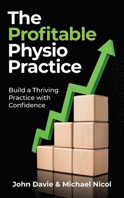 John Davie, Michael Nicol - Profitable Physio Practice, Häftad