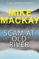 Mike MacKay - Scam at Old River, Häftad. Tillgänglighet: Lägg i varukorg