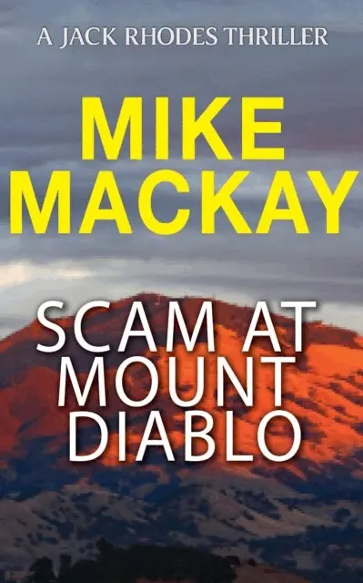 Mike Mackay - Scam at Mount Diablo, E-bok. Tillgänglighet: Lägg i varukorg