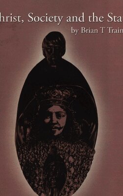 Brian T. Trainor - Christ, Society and the State, Inbunden. Tillgänglighet: Lägg i varukorg