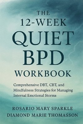 Rosario Mary Sparkle, Diamond Marie Thomasson - 12-Week Quiet BPD Workbook, Häftad