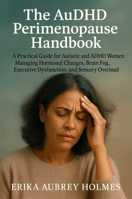Erika Aubrey Holmes - AuDHD Perimenopause Handbook, E-bok. Tillgänglighet: Lägg i varukorg