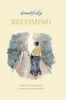 Sienna Marando - Beautifully Becoming: The Quiet Birth of Motherhood, Inbunden. Tillgänglighet: Lägg i varukorg