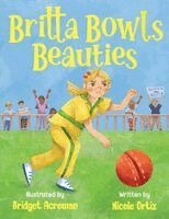 Nicole Ortiz - Britta Bowls Beauties, Häftad