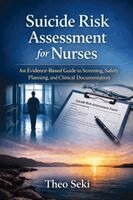 Theo Seki - Suicide Risk Assessment for Nurses: An Evidence-Based Guide to Screening, Safety Planning, and Clinical Documentation, Häftad