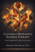 Arnold Nicholas Tate - Culturally Responsive Schema Therapy: Cultural Adaptation for Global Clinical Practice, Häftad