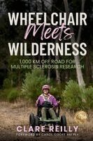 Clare Reilly, Justine Martin - Wheelchair Meets Wilderness, Häftad