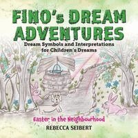 Rebecca Seibert - Fino's Dream Adventures Book 10 second ed, Häftad. Tillgänglighet: Lägg i varukorg