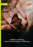 What Is A Butterfly? - Ko e hā 'a e pepe?