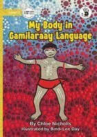 Chloe Nicholls - My Body in Gamilaraay Language - Our Yarning, Häftad