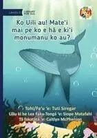 Tuti Siregar - Meet Willy! What Animal Am I? - Ko Uili au! Mate'i mai pe ko e hā e ki'i monumanu ko au?, Häftad. Tillgänglighet: Lägg i varukorg