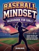 Falcon Focus - Baseball Mindset Workbook for Girls - Build Confidence, Mental Toughness, and a Strong Mind with Fun Baseball Workouts, Nutrition Tips, and Training Logs, Häftad. Tillgänglighet: Lägg i varukorg