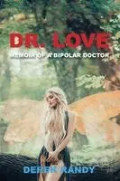 Derek Randy - Dr. Love: Memoir of a Bipolar Doctor, Häftad. Tillgänglighet: Lägg i varukorg