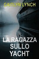 Caitlyn Lynch - Ragazza sullo Yacht, Häftad